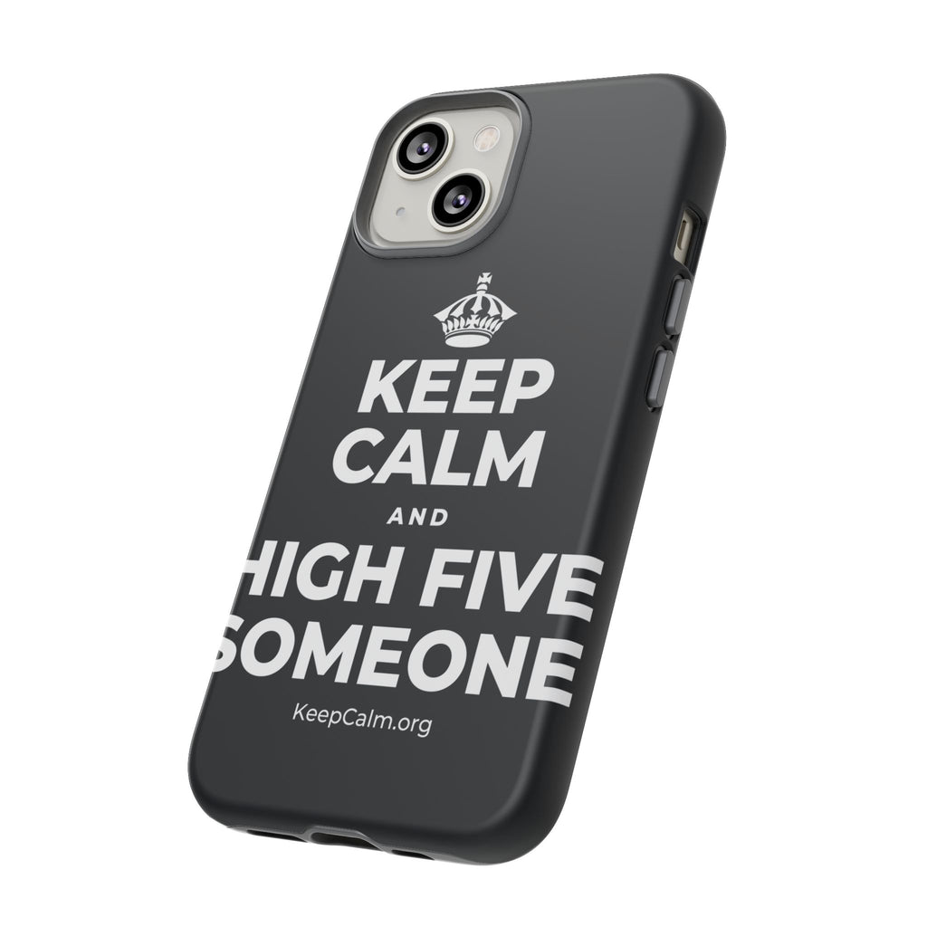 KEEP CALM AND HIGH FIVE SOMEONE Phone Case (Dark)