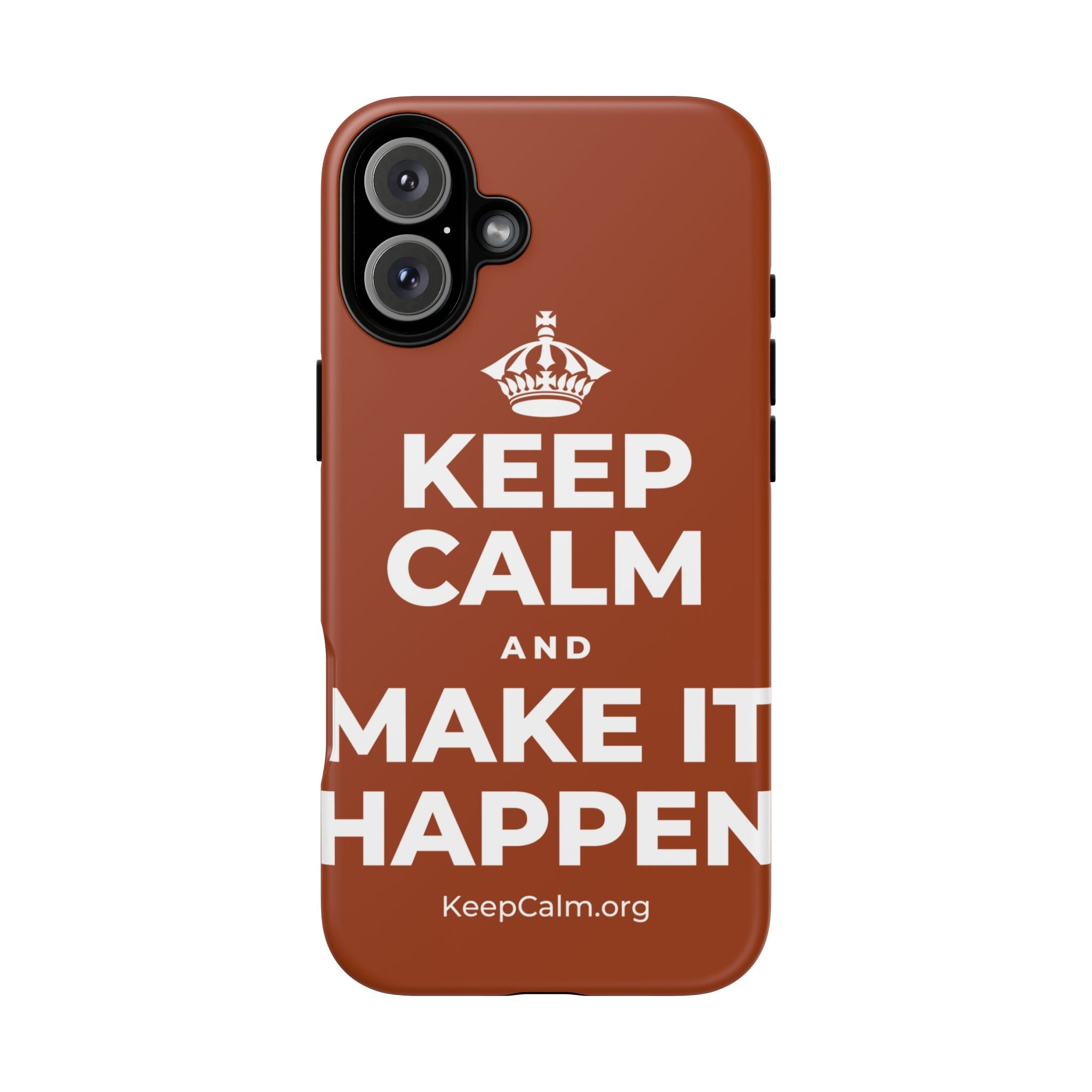 KEEP CALM AND MAKE IT HAPPEN Phone Case