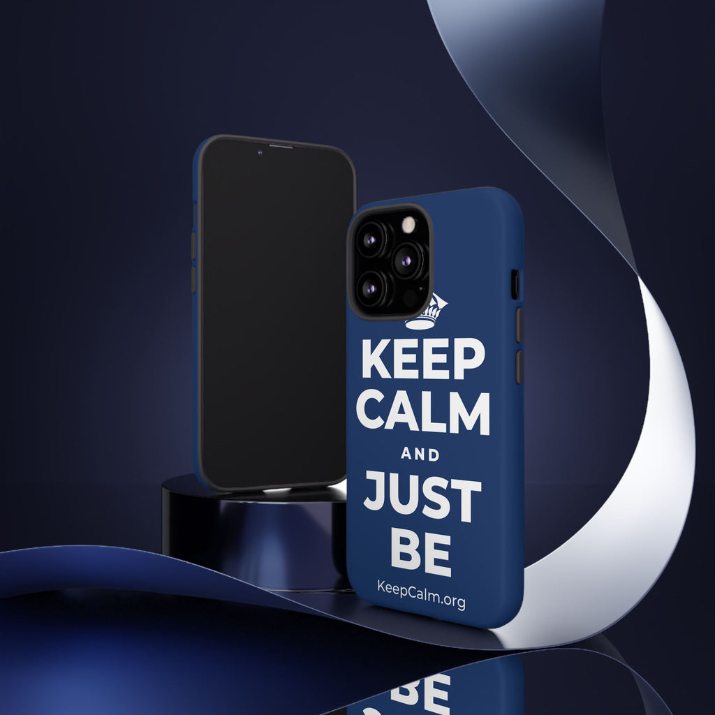 KEEP CALM AND JUST BE Phone Case
