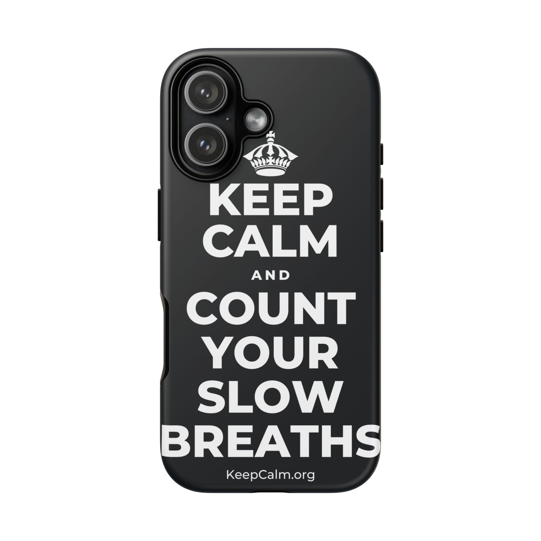 KEEP CALM AND COUNT YOUR SLOW BREATHS Phone Case (Dark)