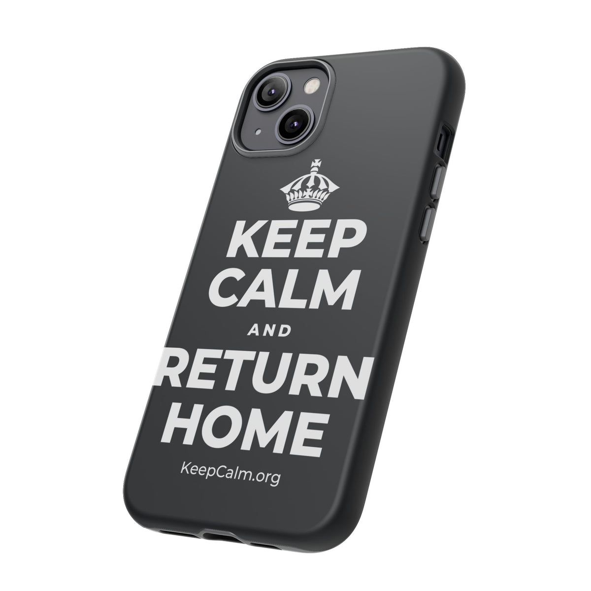 KEEP CALM AND RETURN HOME Phone Case (Dark)