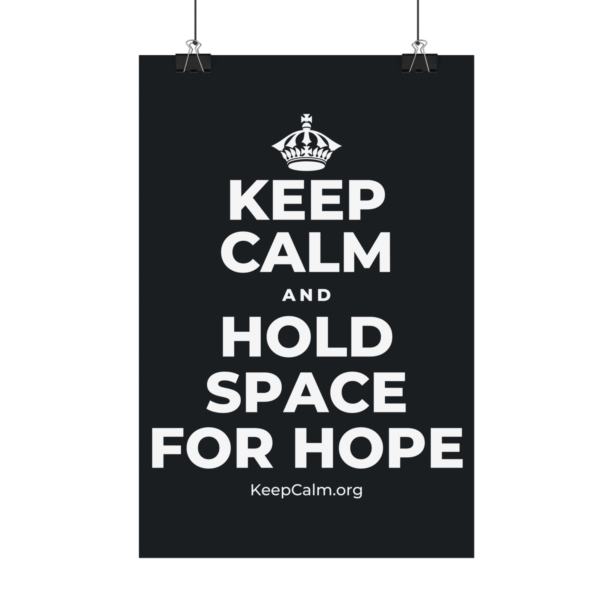 KEEP CALM AND HOLD SPACE FOR HOPE Satin Poster (Dark)