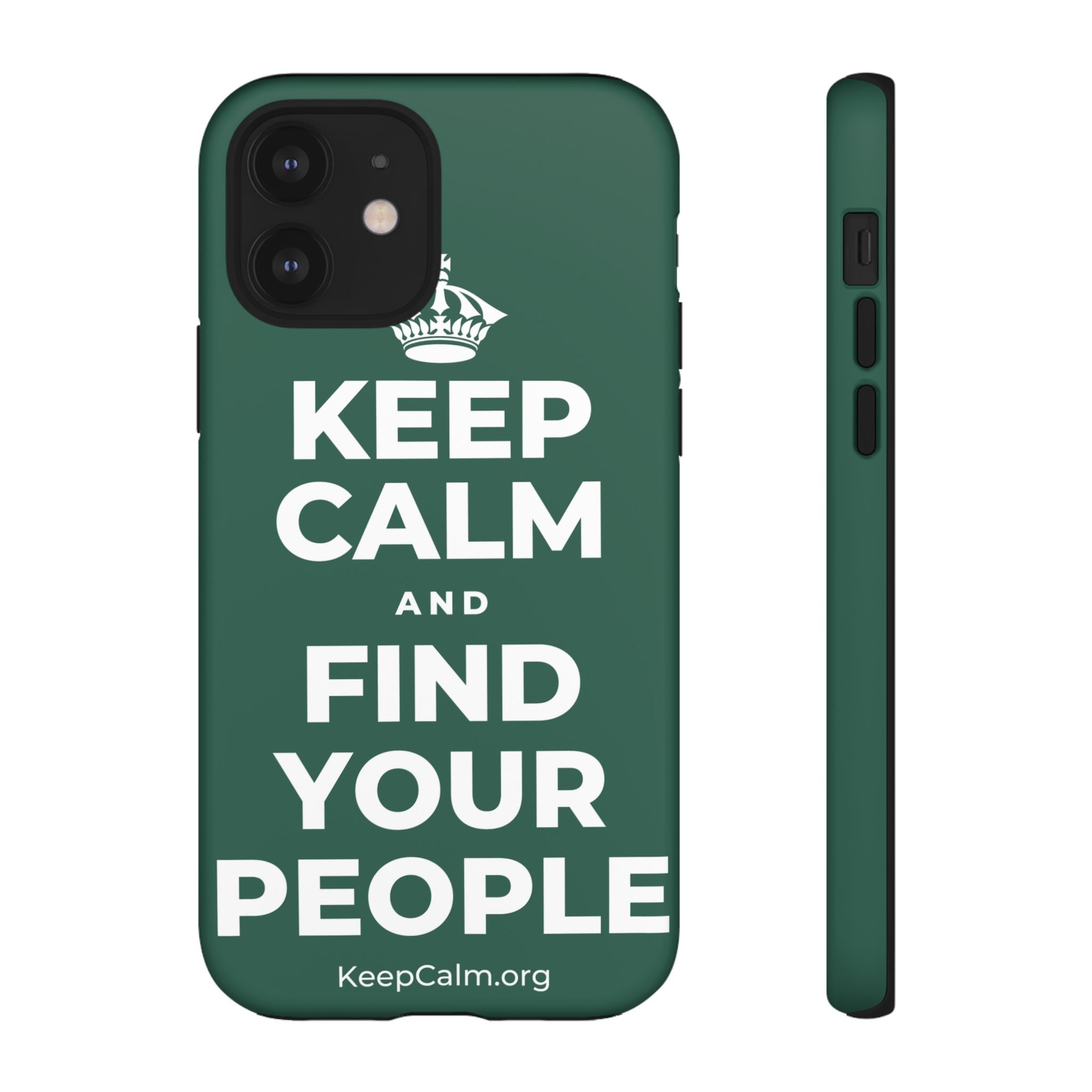 KEEP CALM AND FIND YOUR PEOPLE Phone Case