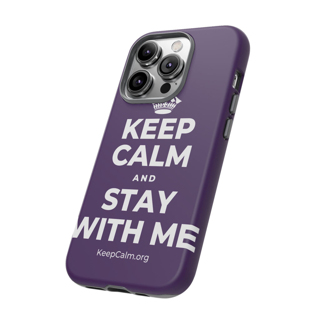 KEEP CALM AND STAY WITH ME Phone Case