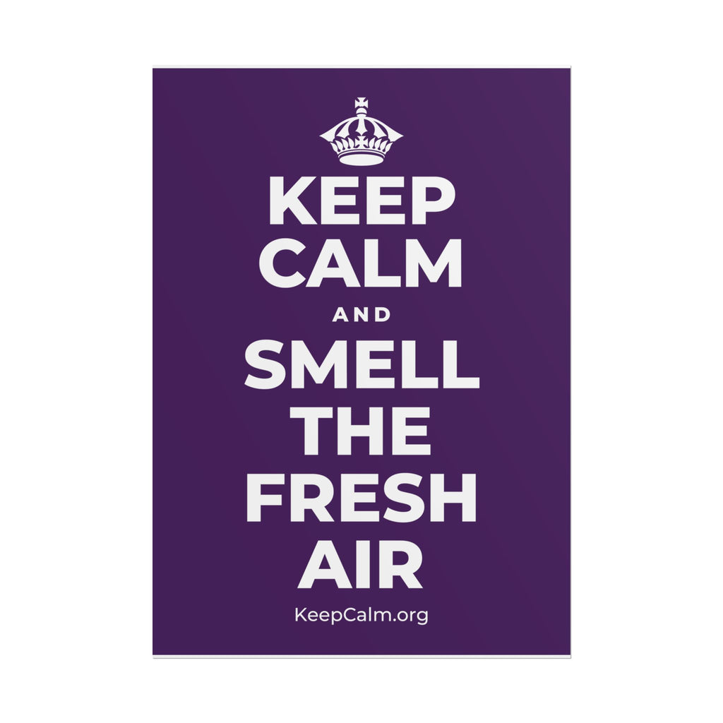 KEEP CALM AND SMELL THE FRESH AIR Poster