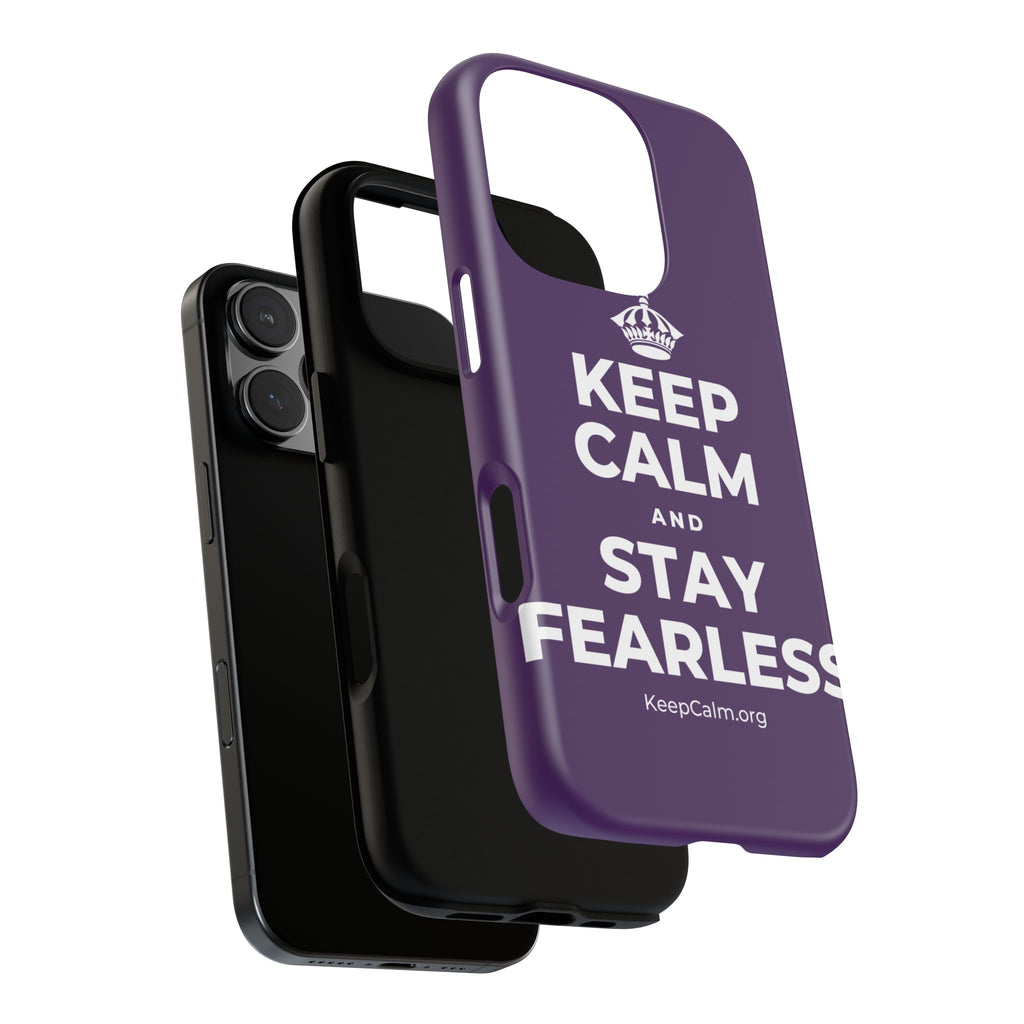 KEEP CALM AND STAY FEARLESS Phone Case