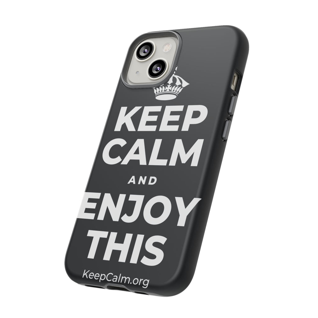 KEEP CALM AND ENJOY THIS Phone Case (Dark)