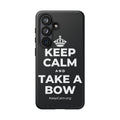 KEEP CALM AND TAKE A BOW Phone Case (Dark)