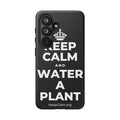 KEEP CALM AND WATER A PLANT Phone Case (Dark)