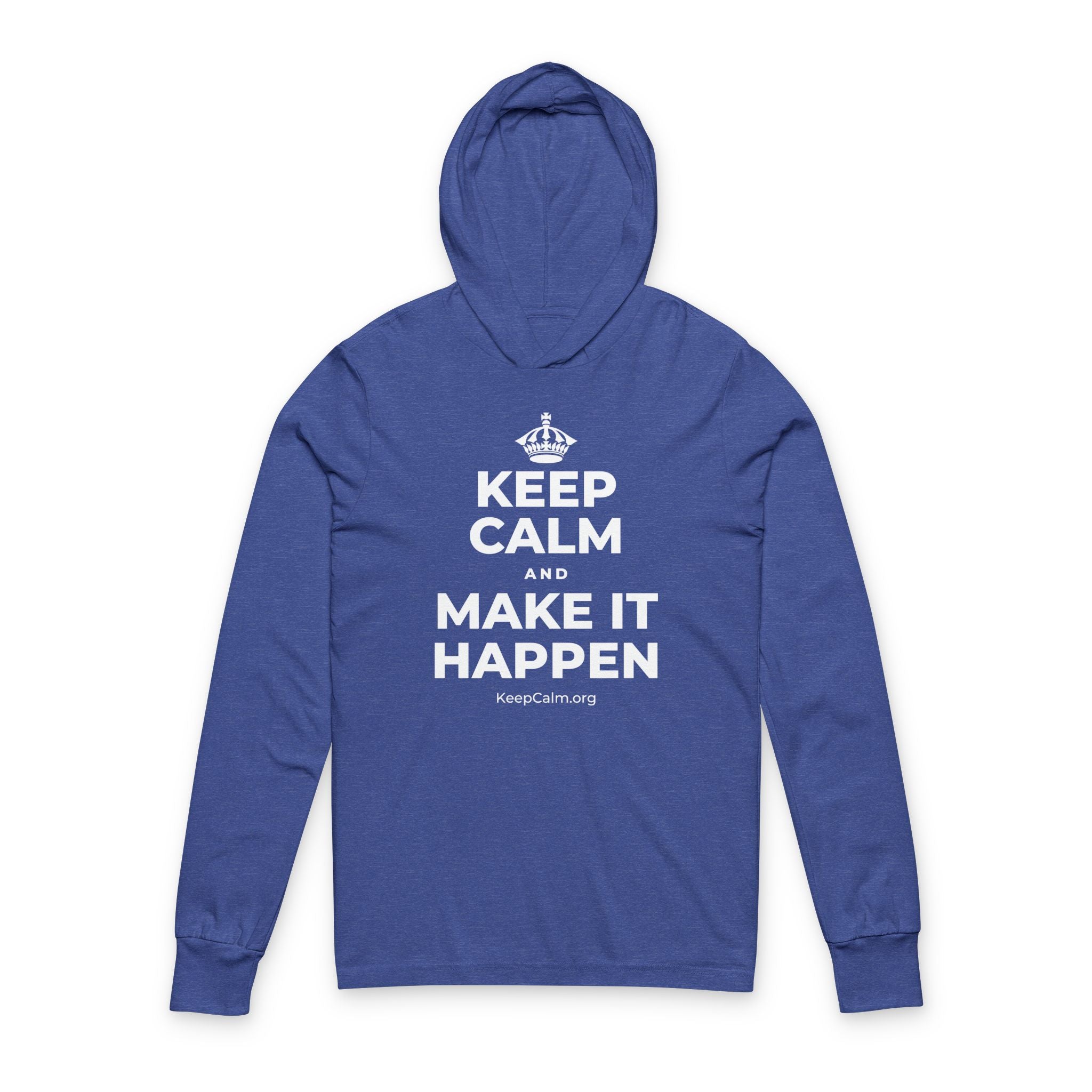 KEEP CALM AND MAKE IT HAPPEN Hooded Long Sleeve Tee