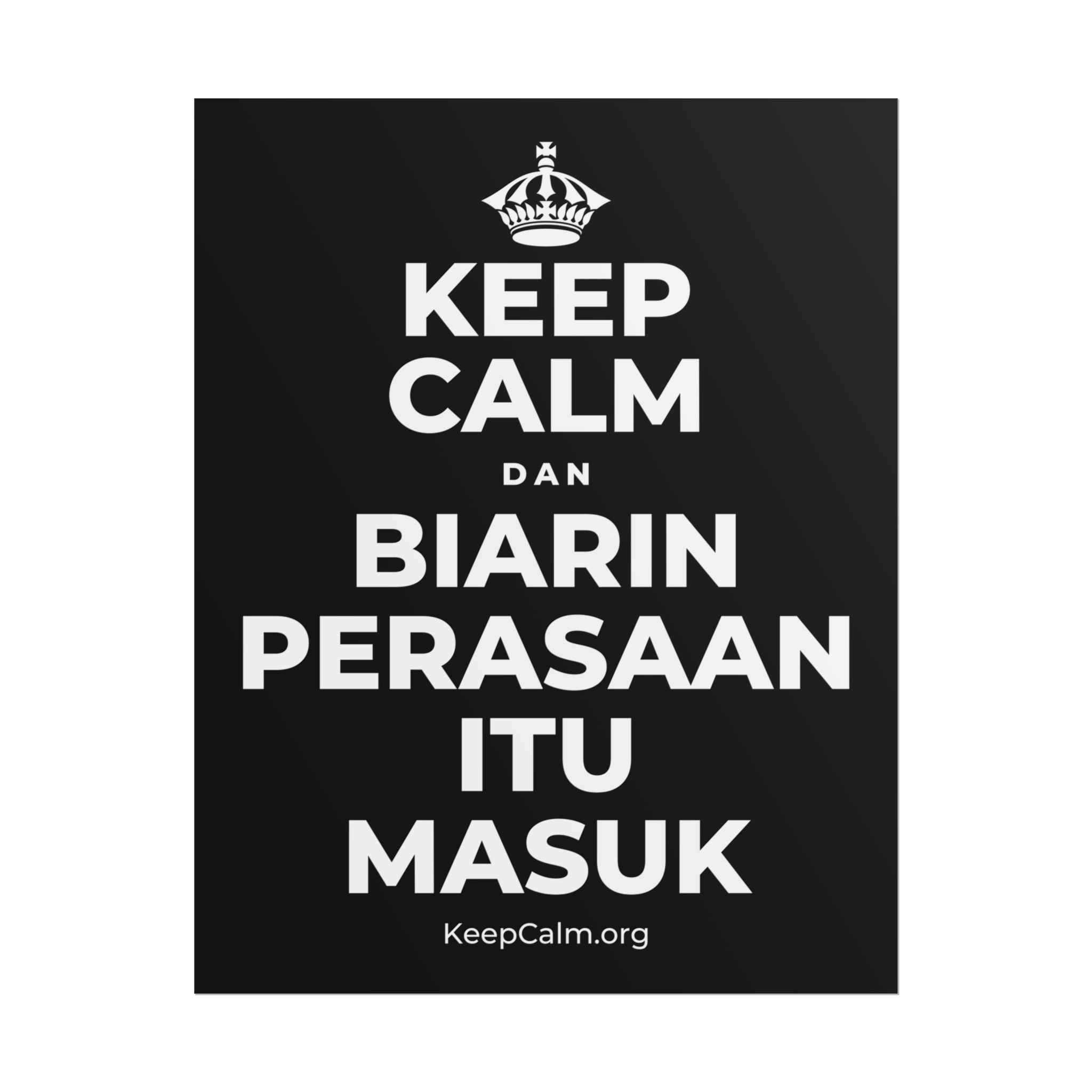 KEEP CALM DAN BIARIN PERASAAN ITU MASUK Poster