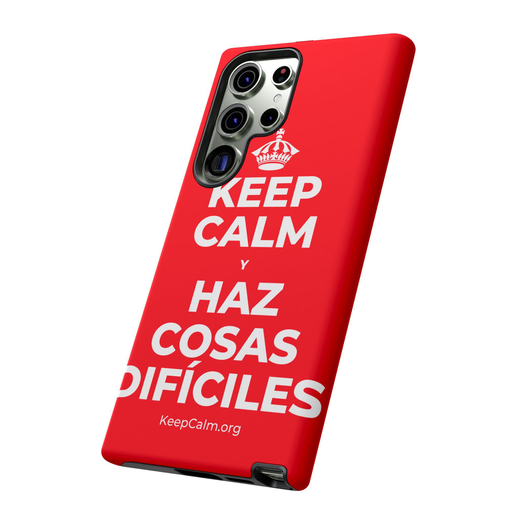 KEEP CALM Y HAZ COSAS DIFÍCILES Phone Case