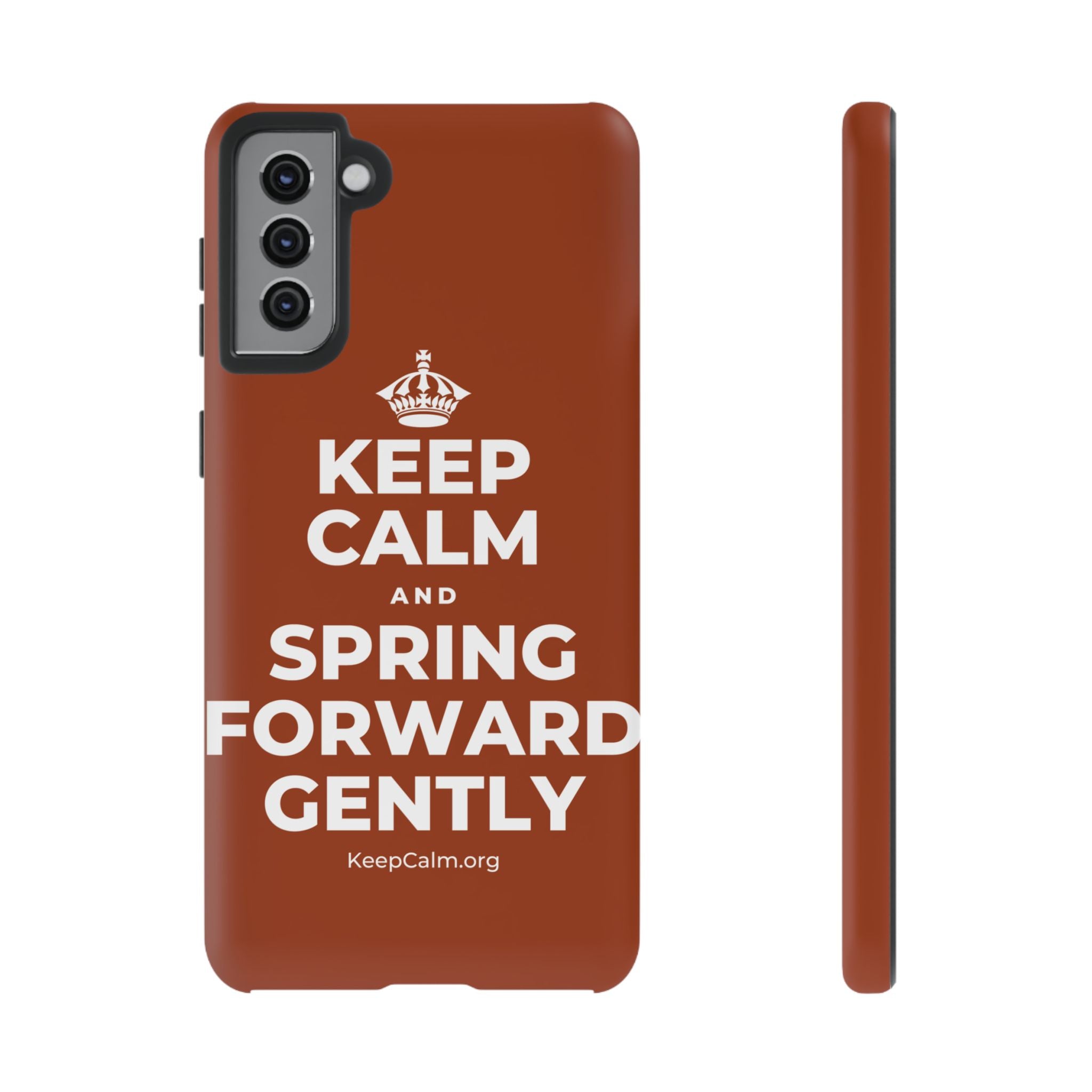KEEP CALM AND SPRING FORWARD GENTLY Phone Case