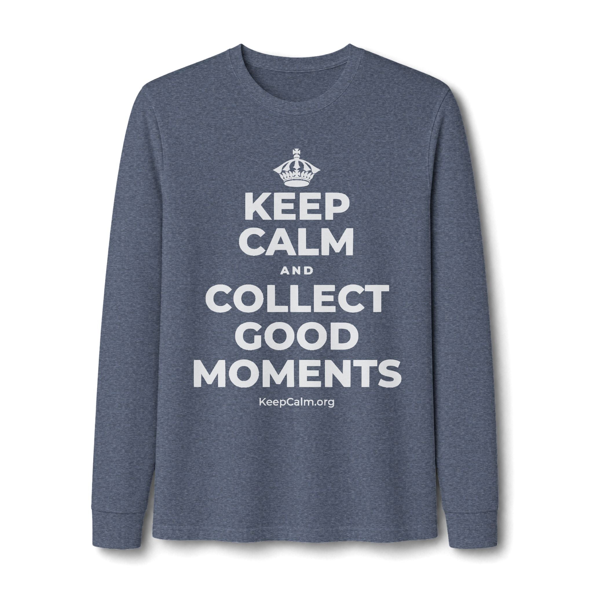 KEEP CALM AND COLLECT GOOD MOMENTS Long Sleeve Tee