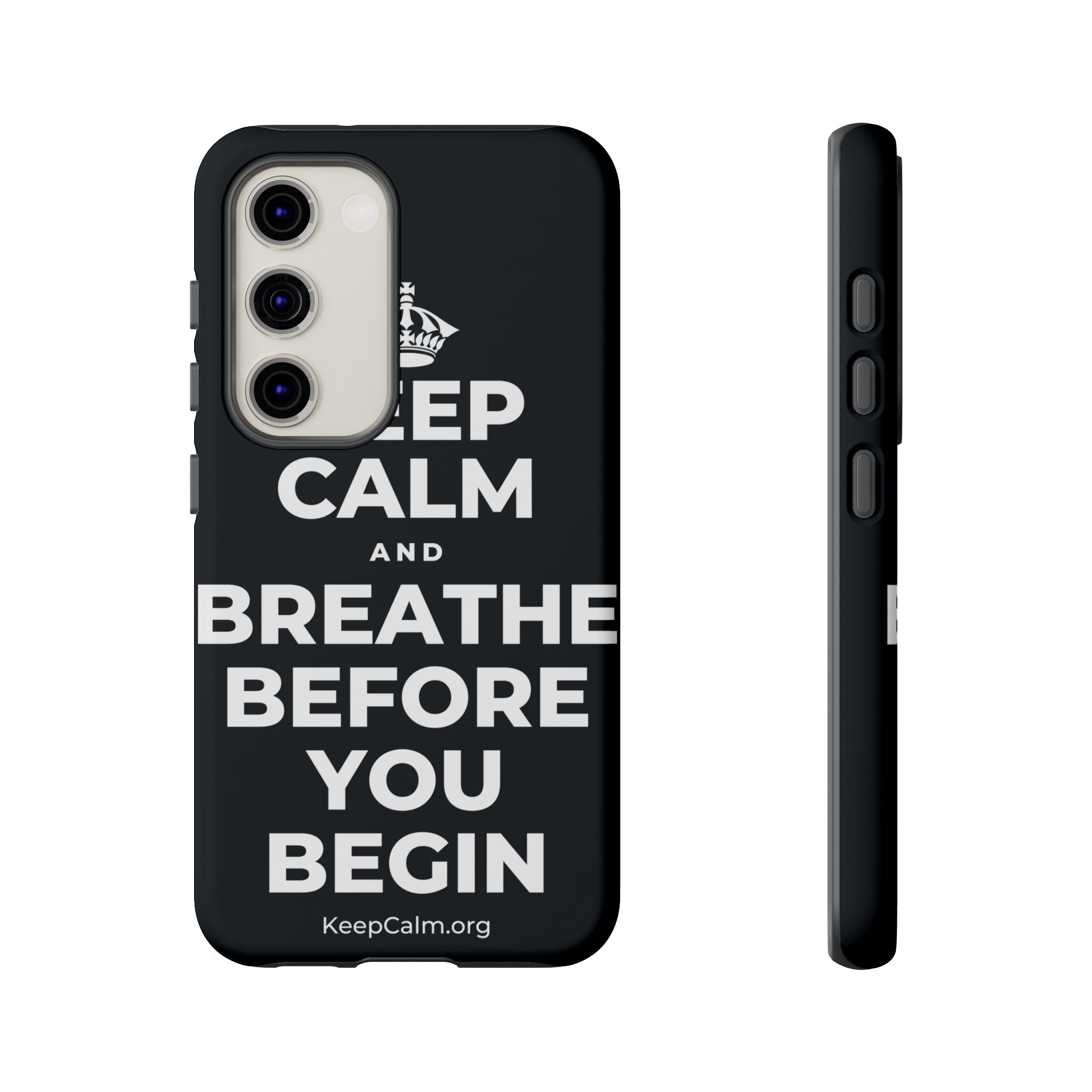 KEEP CALM AND BREATHE BEFORE YOU BEGIN Phone Case (Dark)