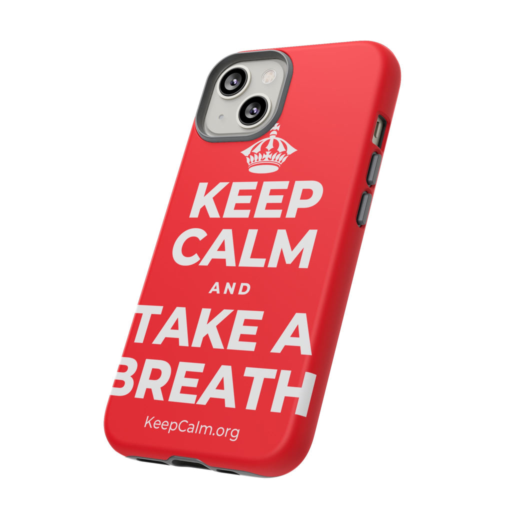 KEEP CALM AND TAKE A BREATH Phone Case