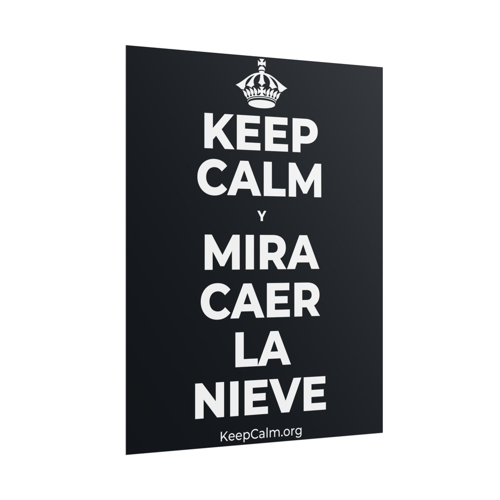 KEEP CALM Y MIRA CAER LA NIEVE Poster (Dark)