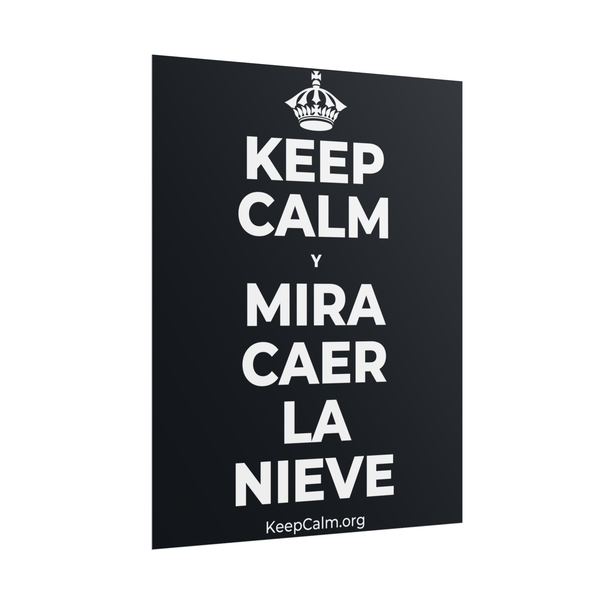 KEEP CALM Y MIRA CAER LA NIEVE Poster (Dark)