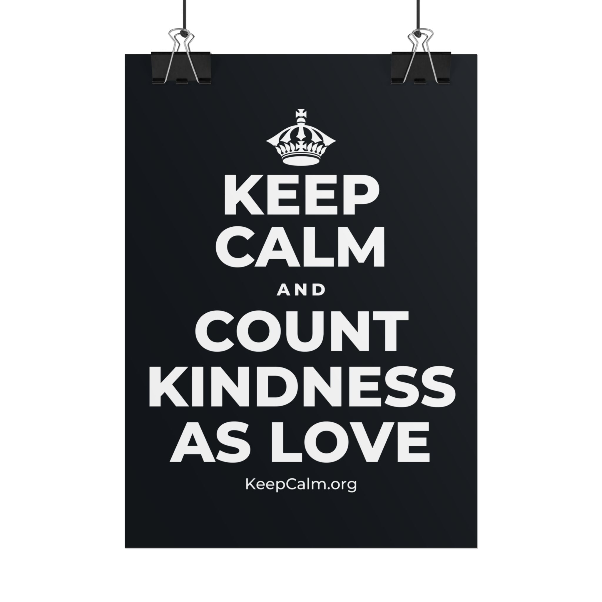 KEEP CALM AND COUNT KINDNESS AS LOVE Poster (Dark)
