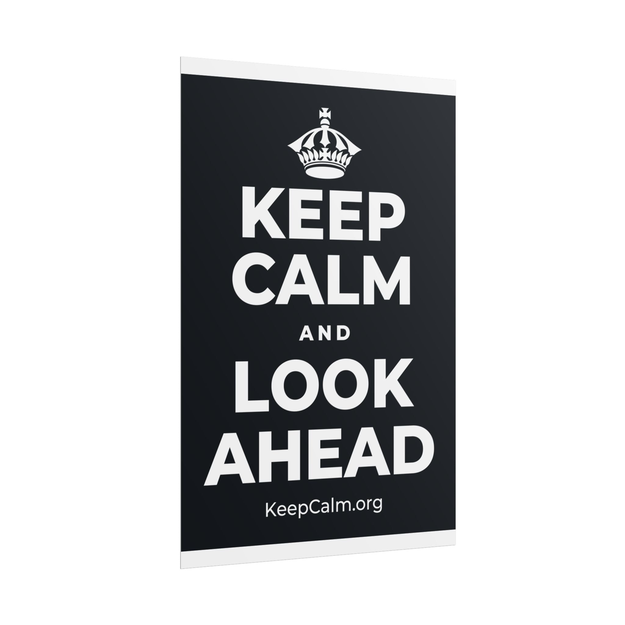 KEEP CALM AND LOOK AHEAD Poster (Dark)