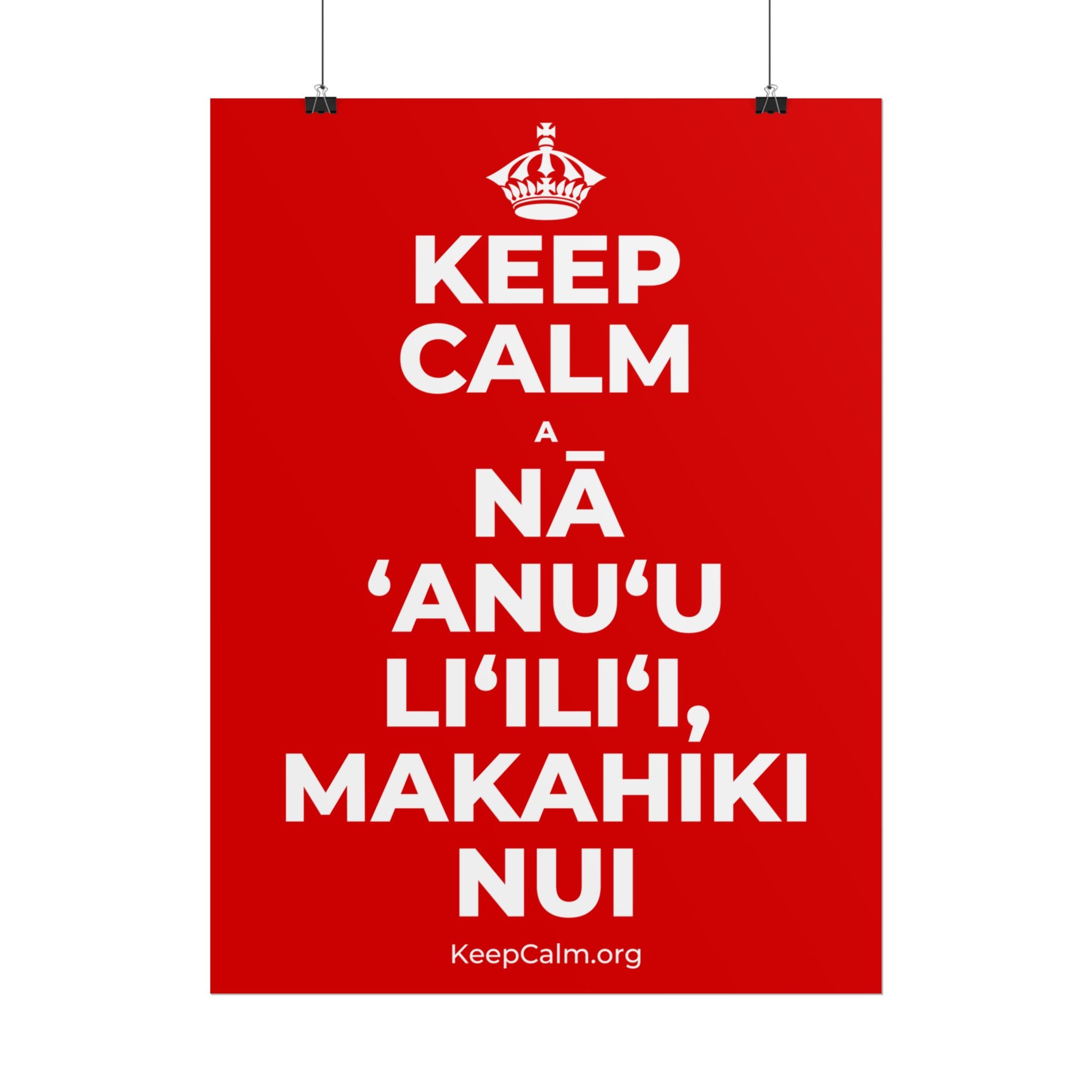 KEEP CALM A NĀ ʻANUʻU LIʻILIʻI, MAKAHIKI NUI Poster