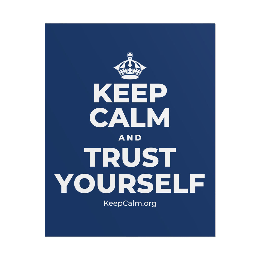 KEEP CALM AND TRUST YOURSELF Poster