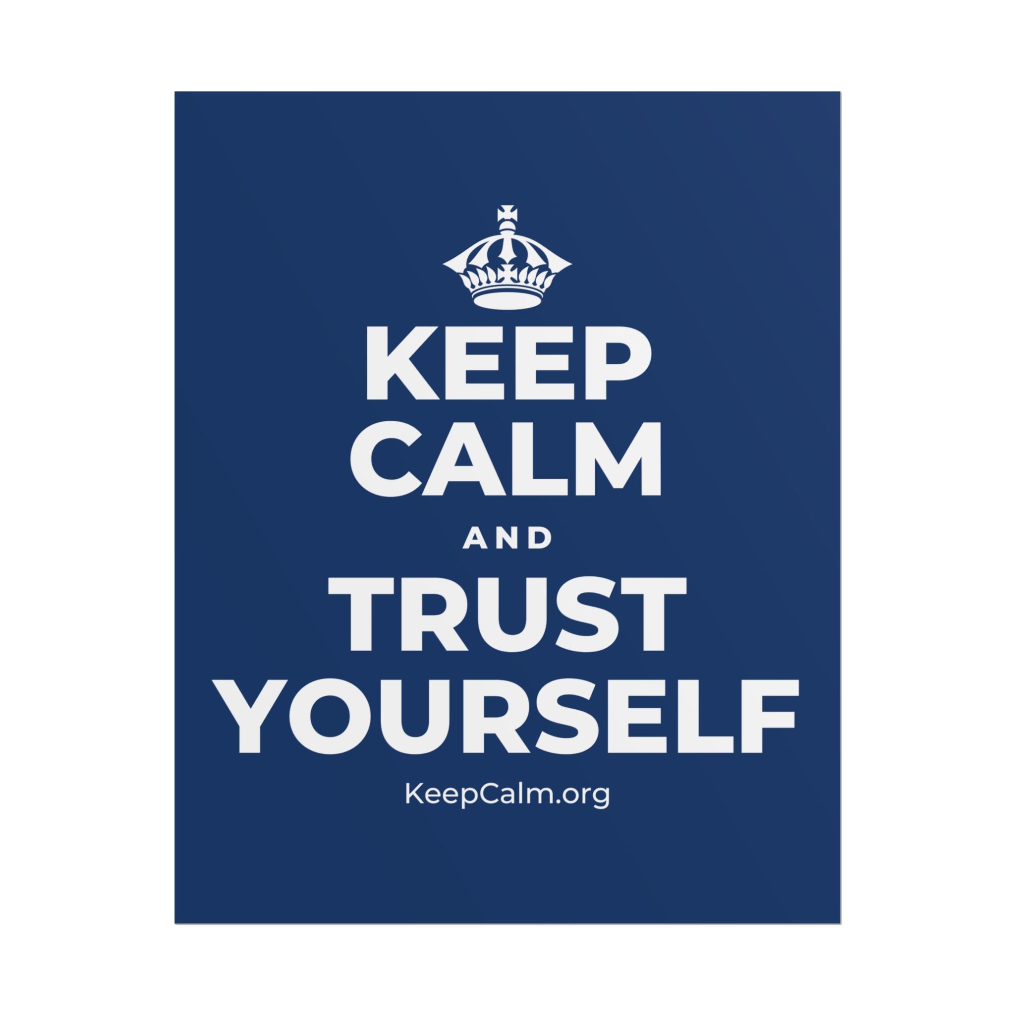 KEEP CALM AND TRUST YOURSELF Poster