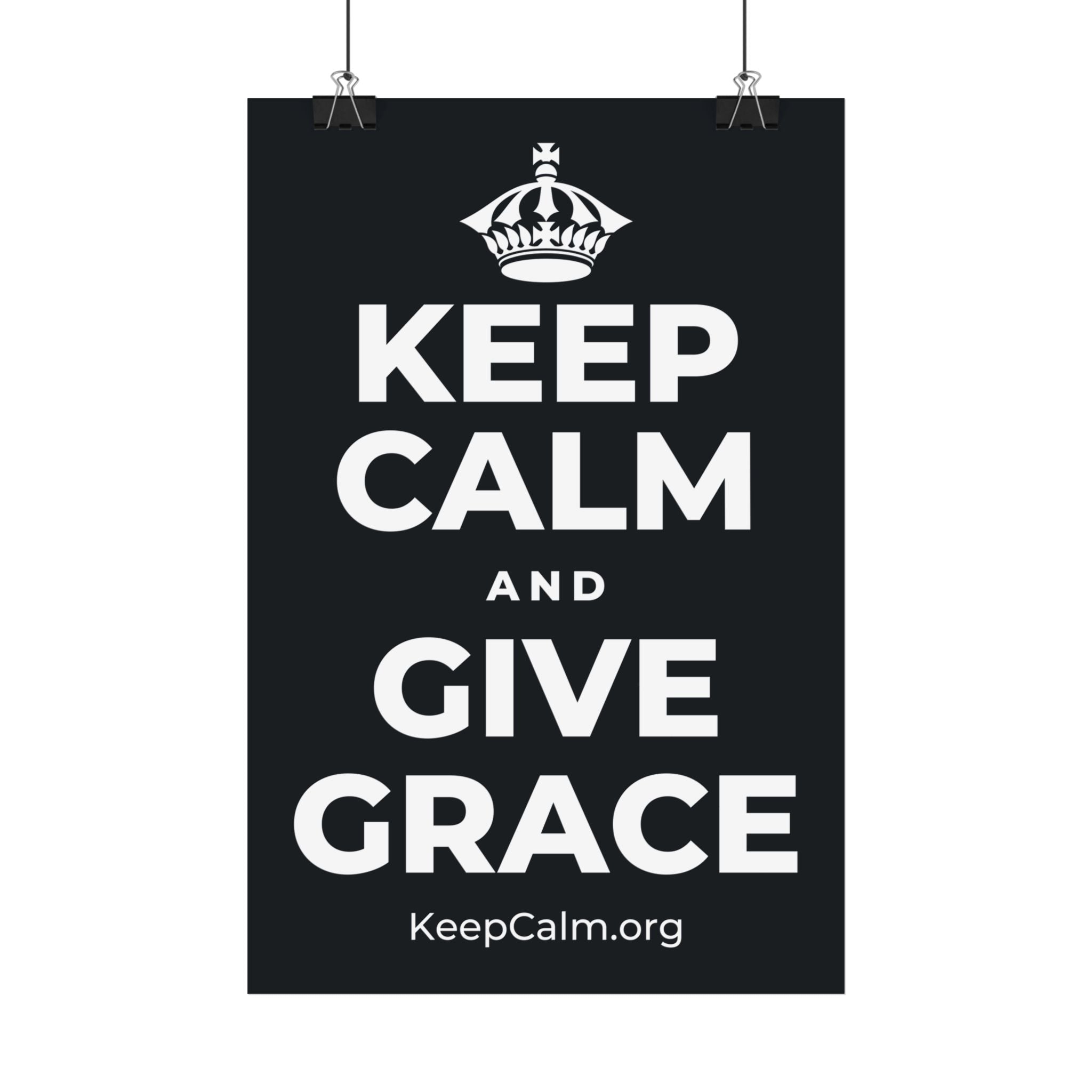 KEEP CALM AND GIVE GRACE Satin Poster (Dark)