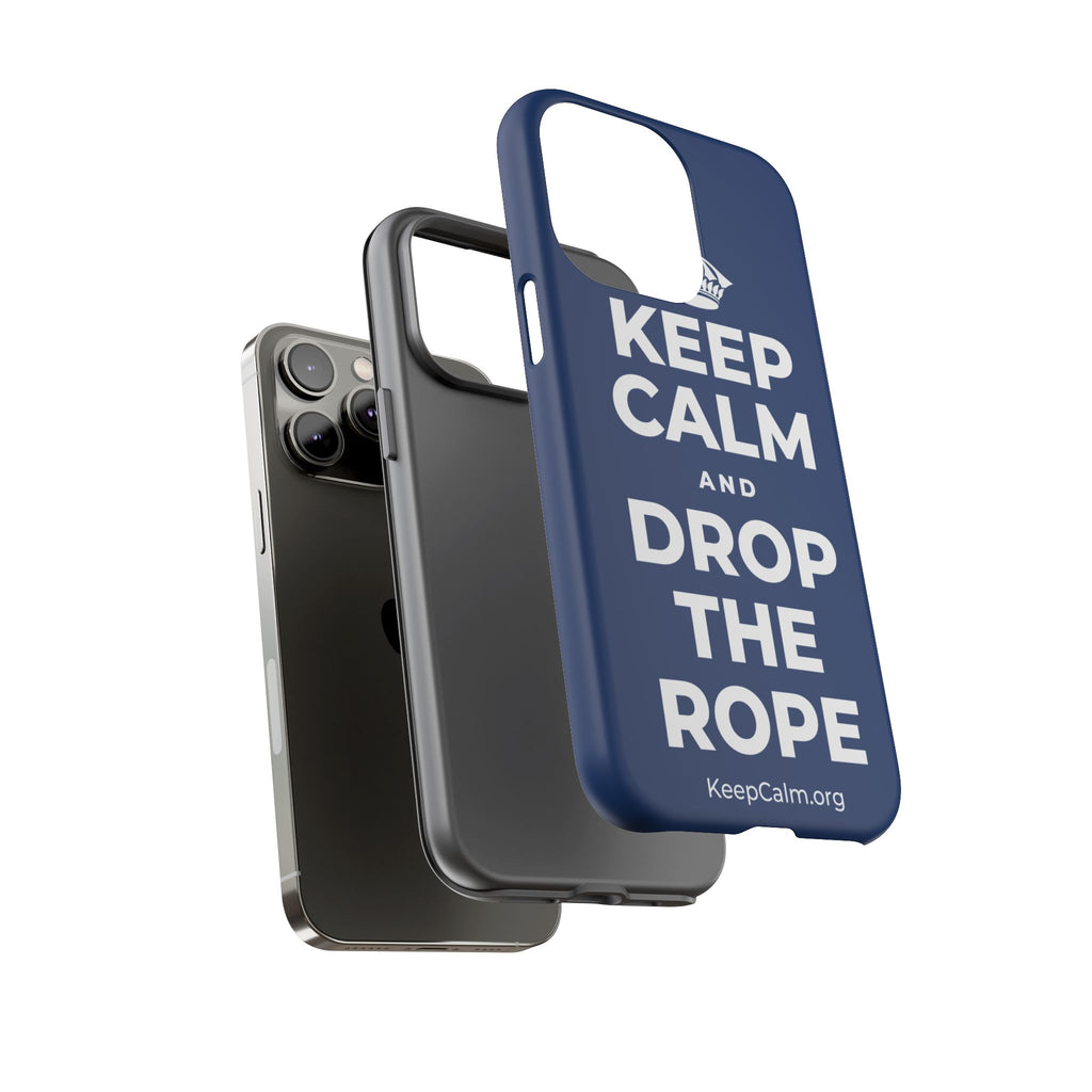 KEEP CALM AND DROP THE ROPE Phone Case
