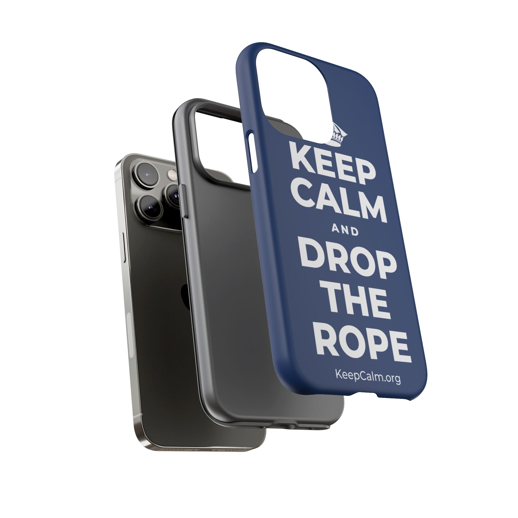KEEP CALM AND DROP THE ROPE Phone Case