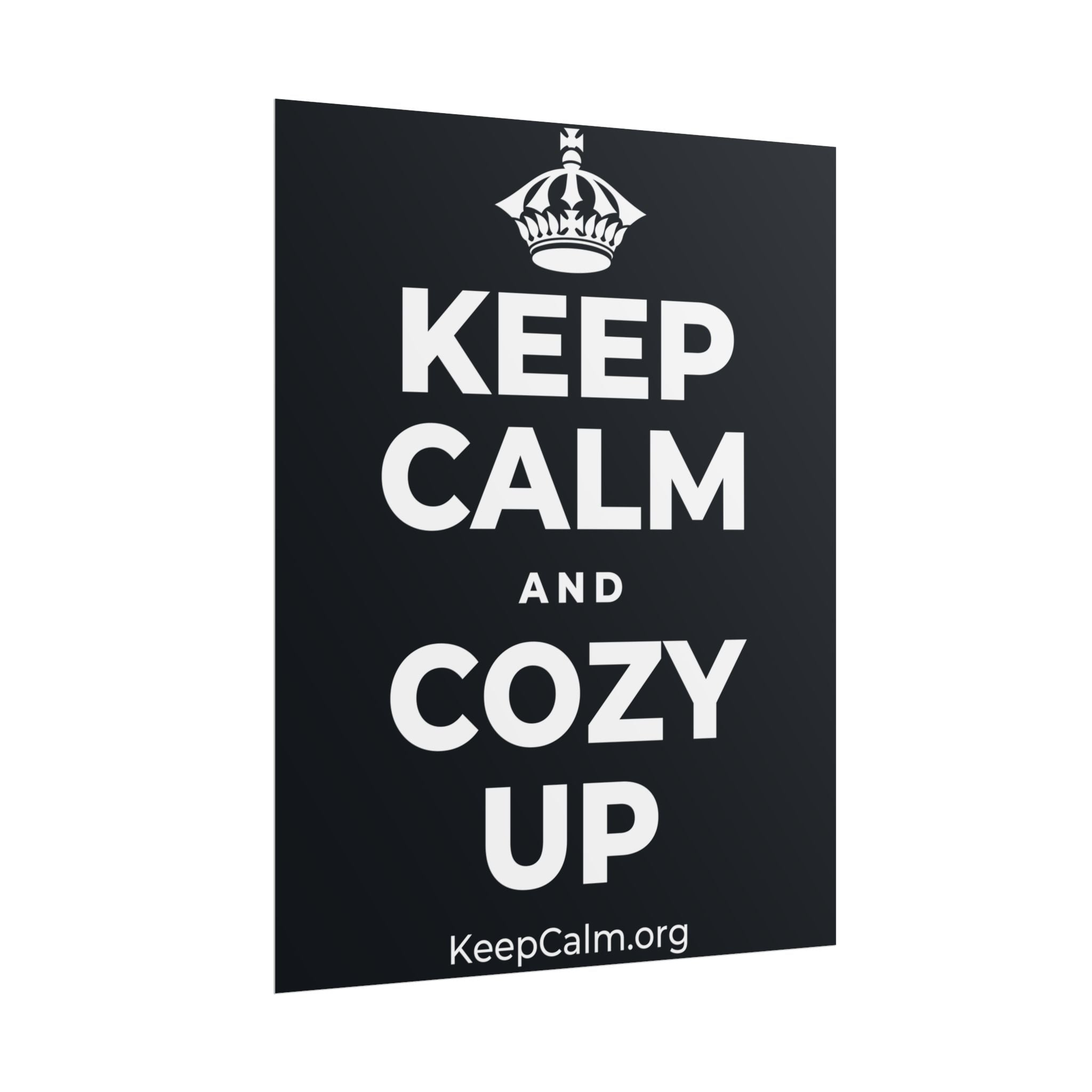 KEEP CALM AND COZY UP Poster (Dark)