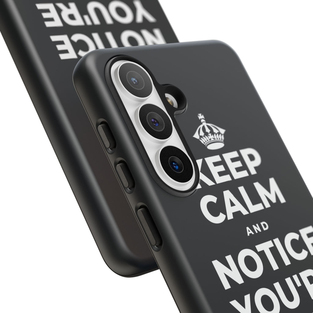 KEEP CALM AND NOTICE YOU'RE SAFE RIGHT NOW Phone Case (Dark)