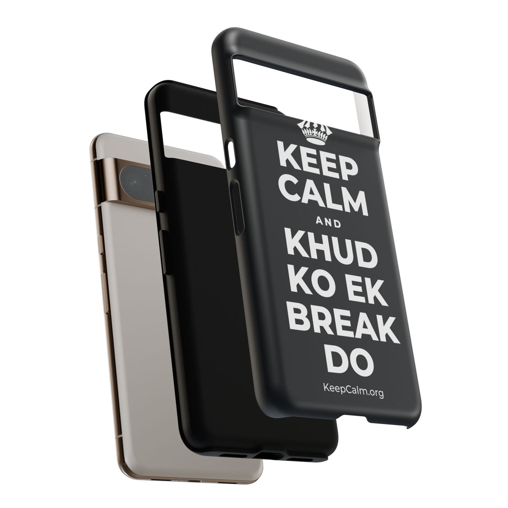 KEEP CALM AND KHUD KO EK BREAK DO Phone Case (Dark)
