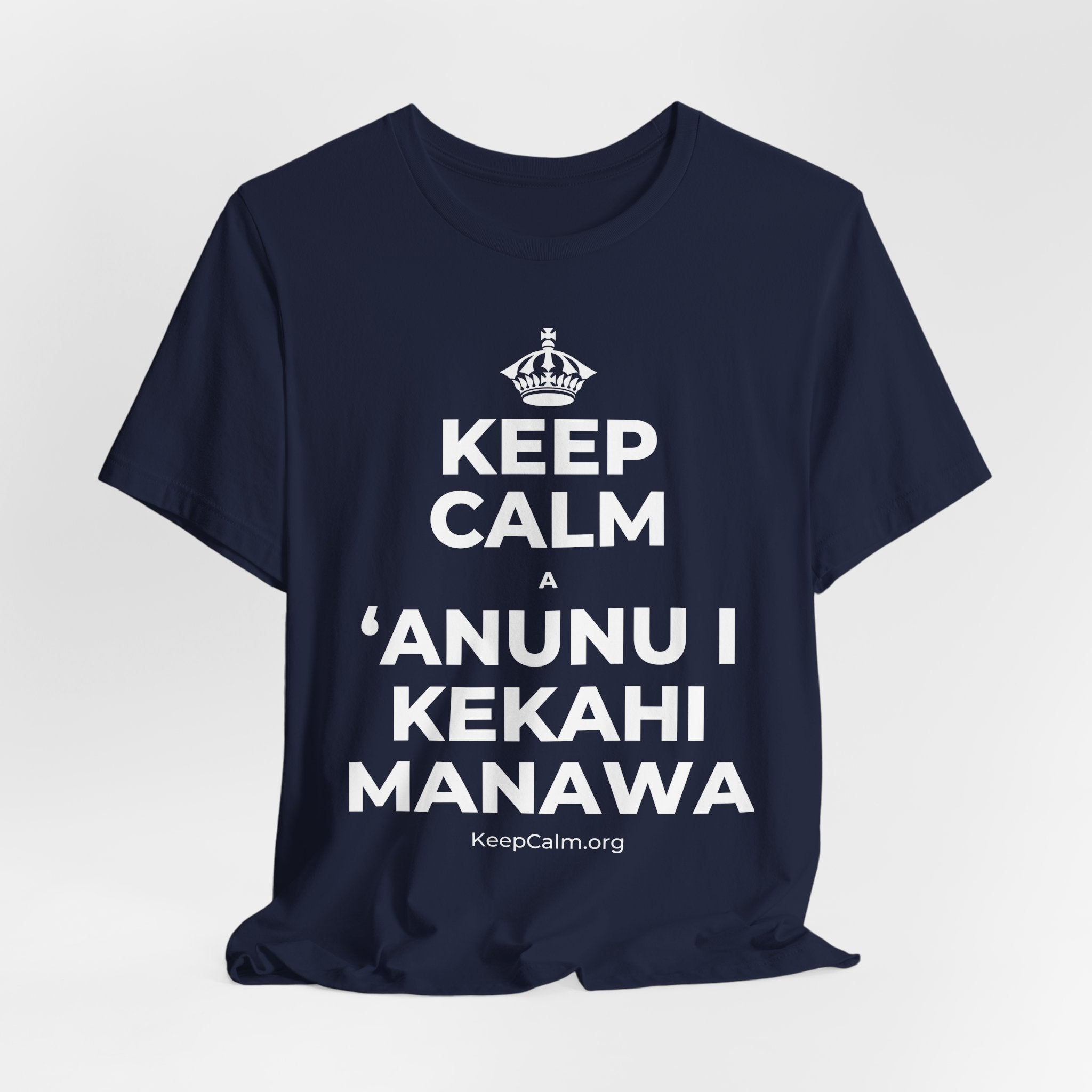 KEEP CALM A ʻANUNU I KEKAHI MANAWA T-Shirt (White–Asphalt)