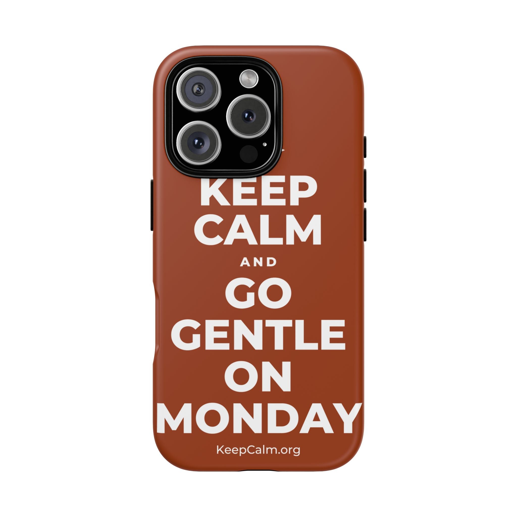 KEEP CALM AND GO GENTLE ON MONDAY Phone Case