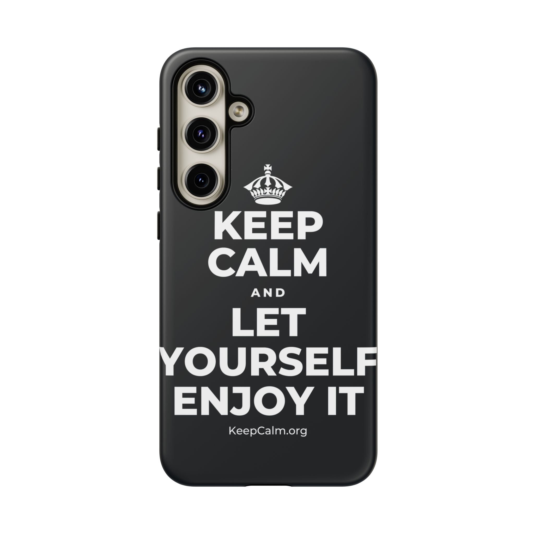 KEEP CALM AND LET YOURSELF ENJOY IT Phone Case (Dark)
