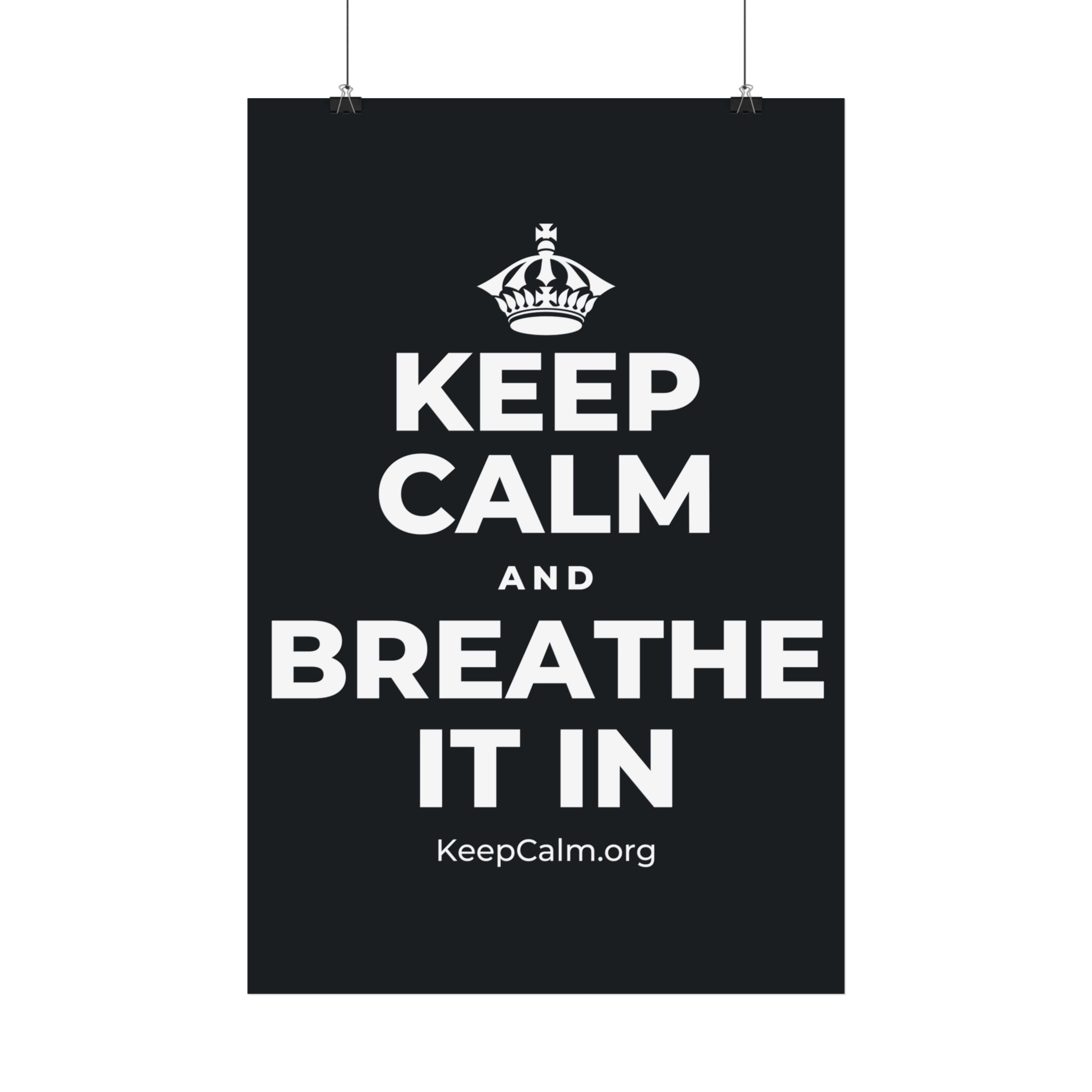 KEEP CALM AND BREATHE IT IN Satin Poster (Dark)