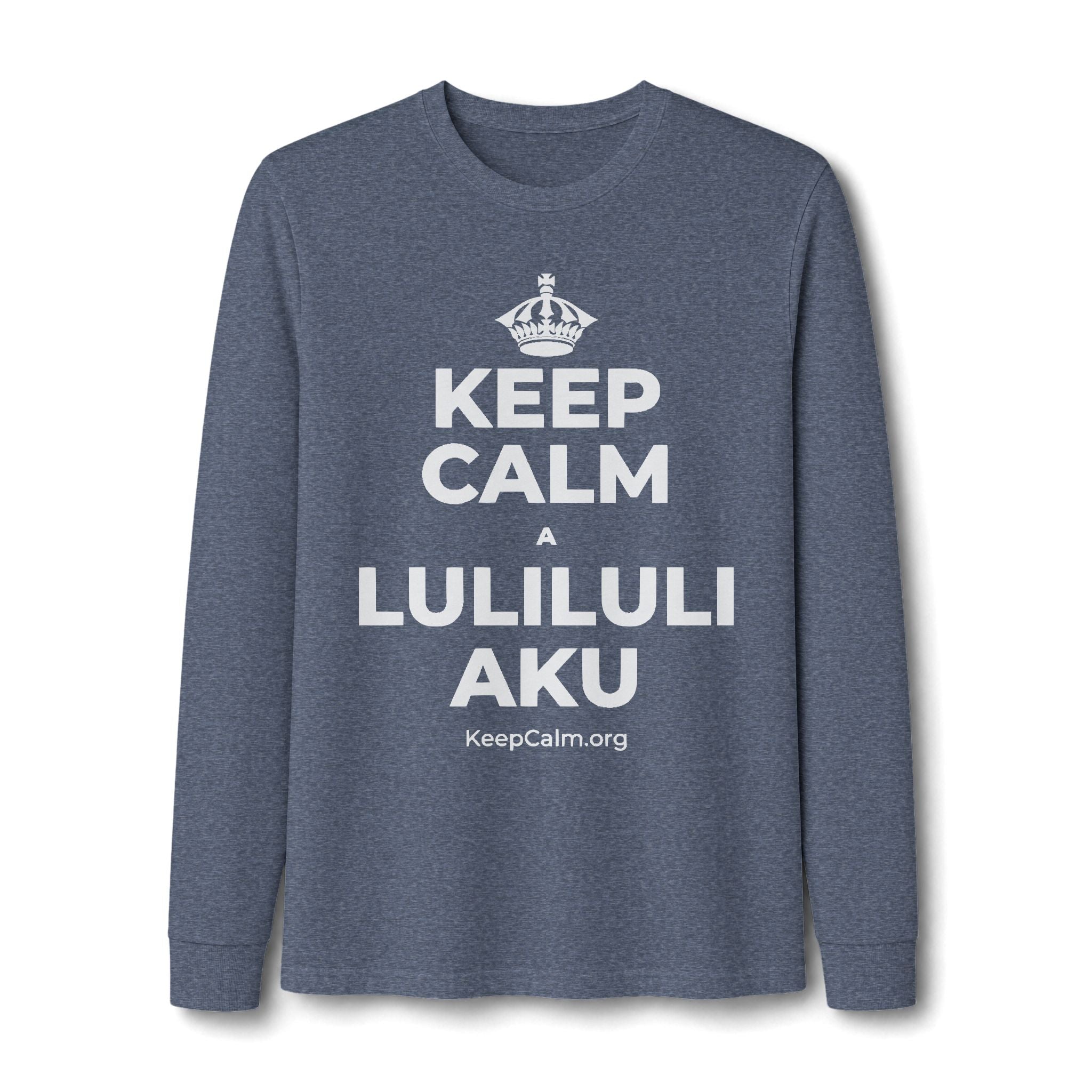 KEEP CALM A LULILULI AKU Long Sleeve Tee