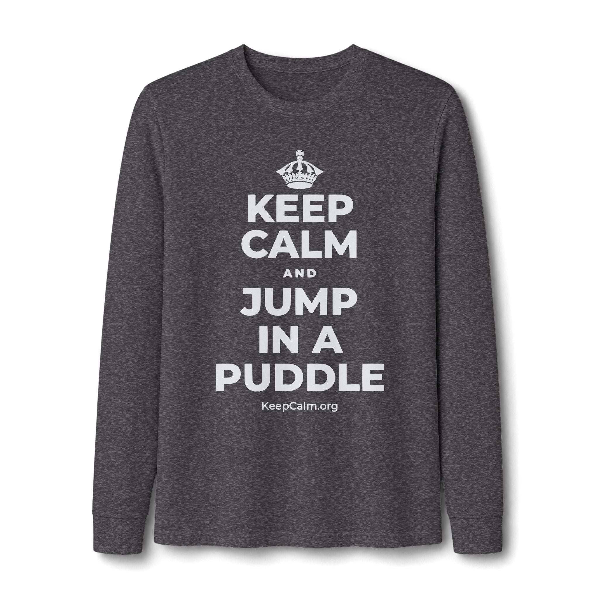 KEEP CALM AND JUMP IN A PUDDLE Long Sleeve Tee