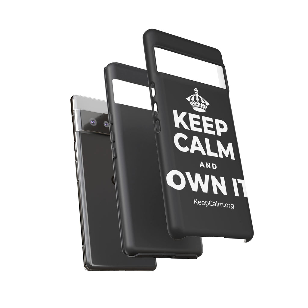 KEEP CALM AND OWN IT Phone Case