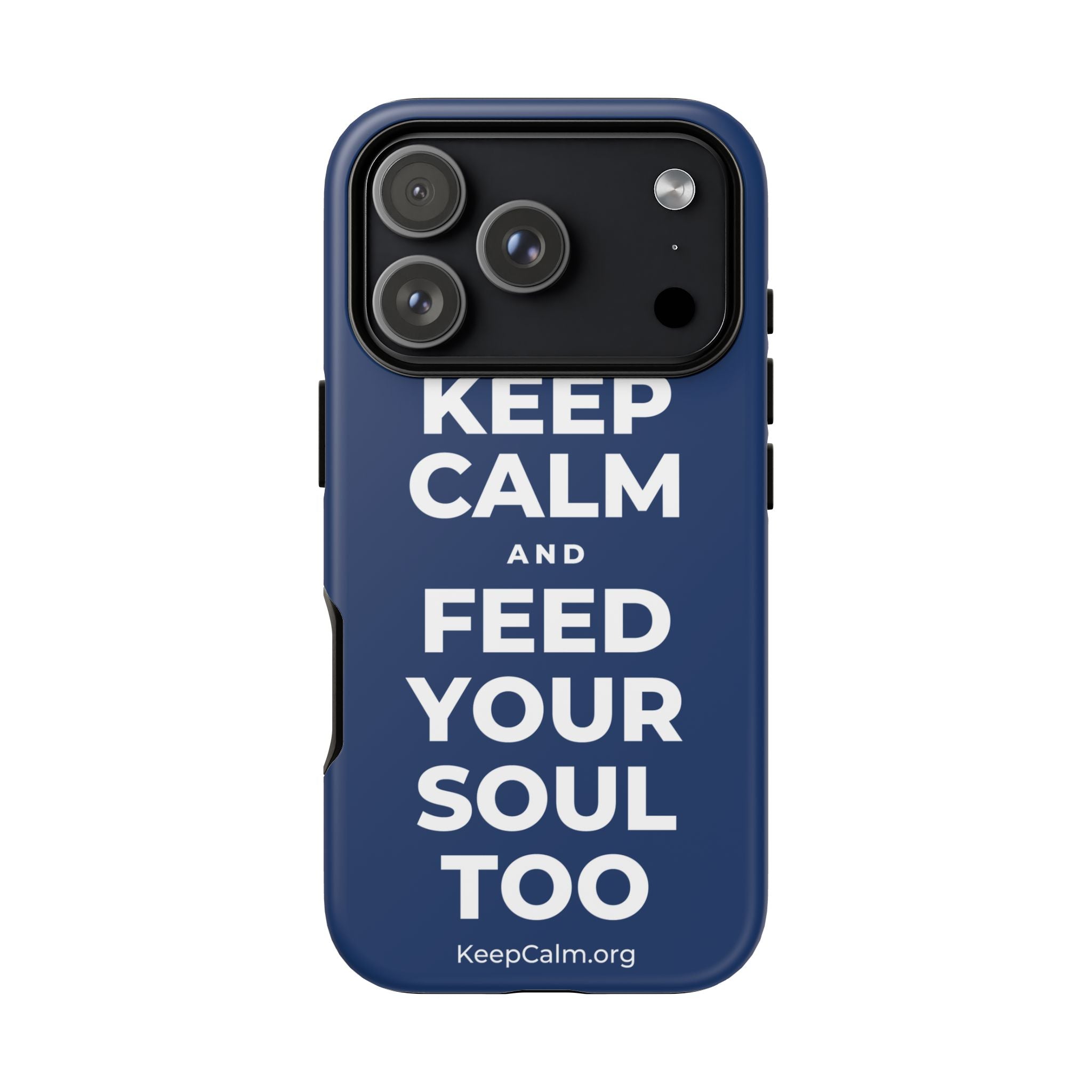 KEEP CALM AND FEED YOUR SOUL TOO Phone Case