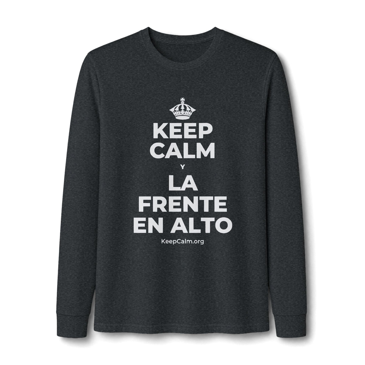 KEEP CALM Y LA FRENTE EN ALTO Long Sleeve Tee