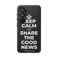 KEEP CALM AND SHARE THE GOOD NEWS Phone Case (Dark)