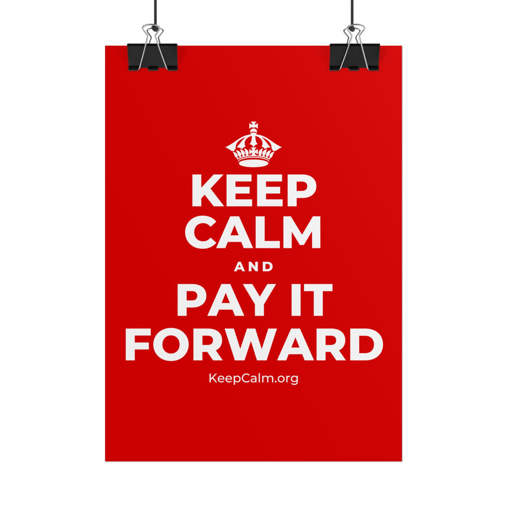 KEEP CALM AND PAY IT FORWARD Poster