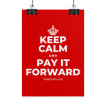 KEEP CALM AND PAY IT FORWARD Poster