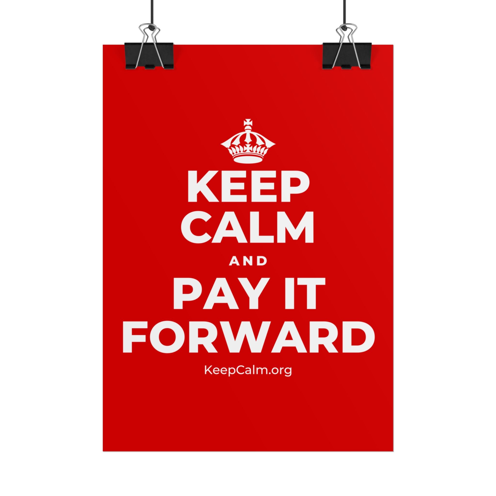 KEEP CALM AND PAY IT FORWARD Poster