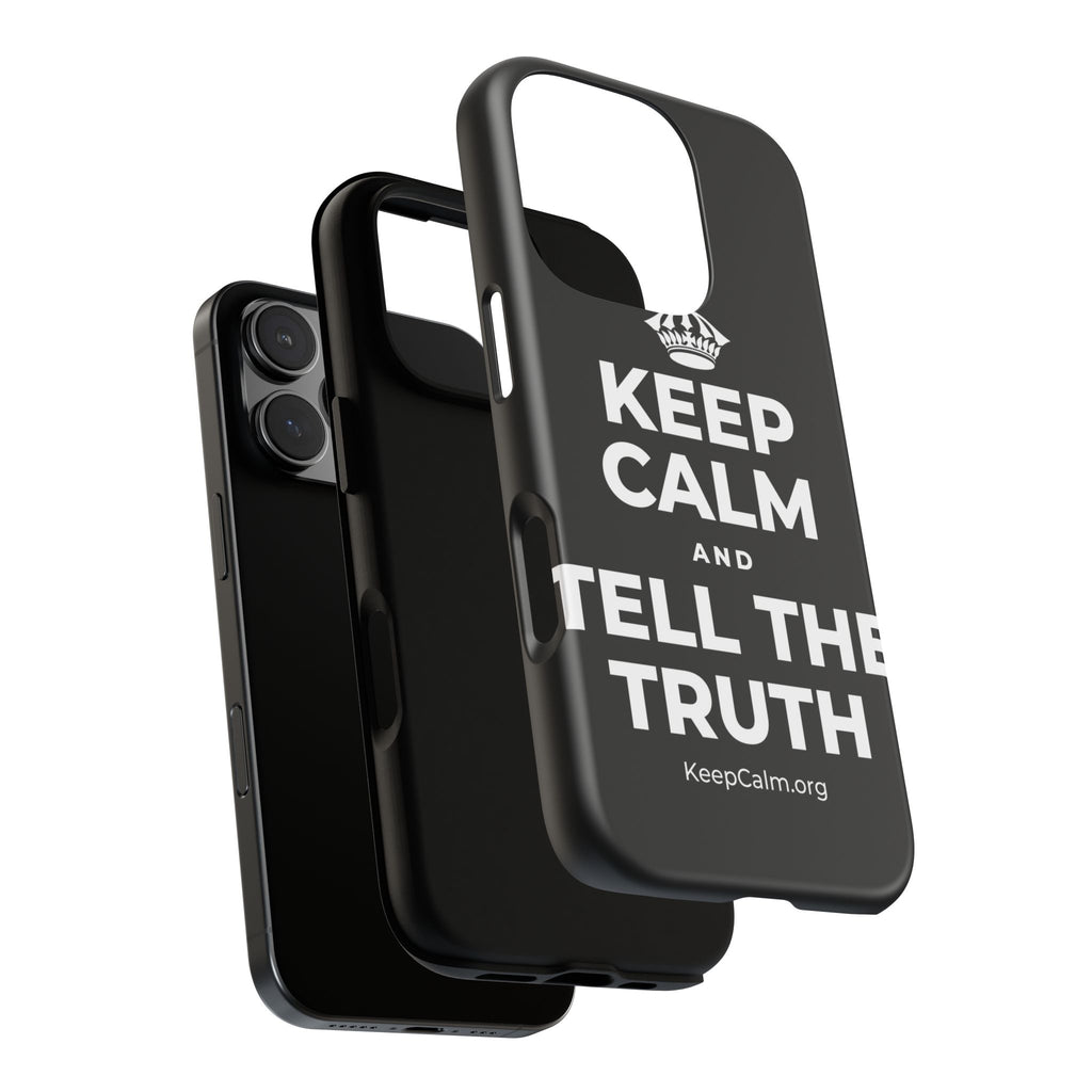 KEEP CALM AND TELL THE TRUTH Phone Case