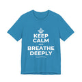 KEEP CALM AND BREATHE DEEPLY T-Shirt (White–Asphalt)