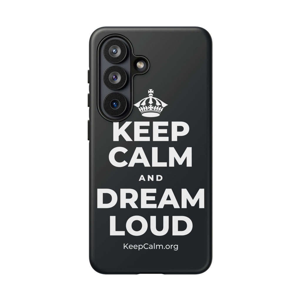 KEEP CALM AND DREAM LOUD Phone Case (Dark)