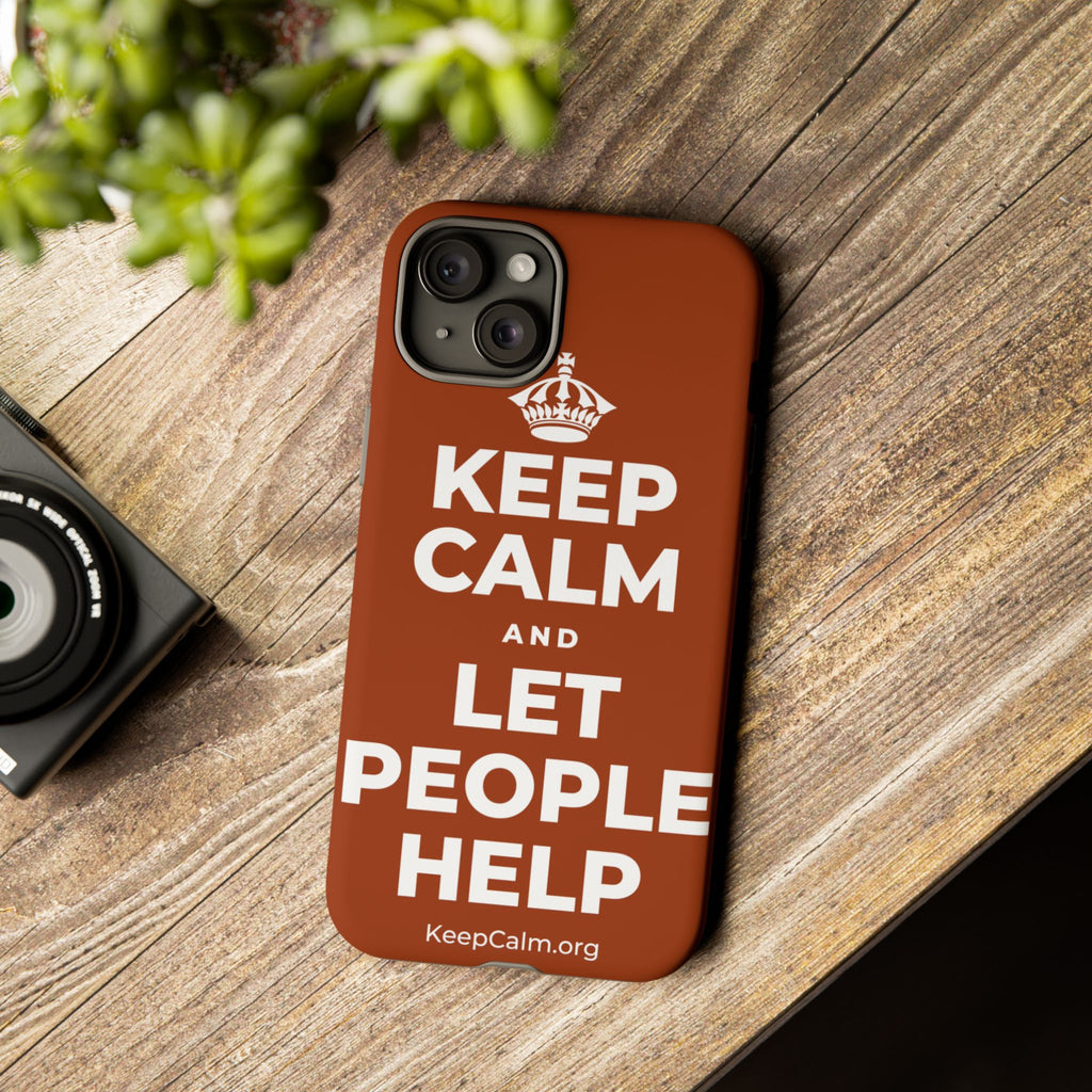 KEEP CALM AND LET PEOPLE HELP Phone Case